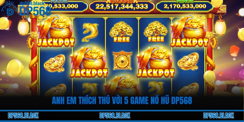 Anh em thích thú với 5 game nổ hũ DP568