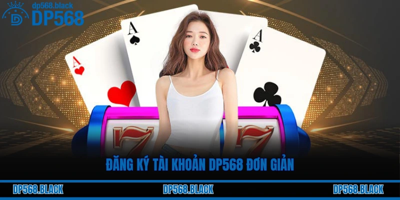 Đăng ký tài khoản DP568 đơn giản