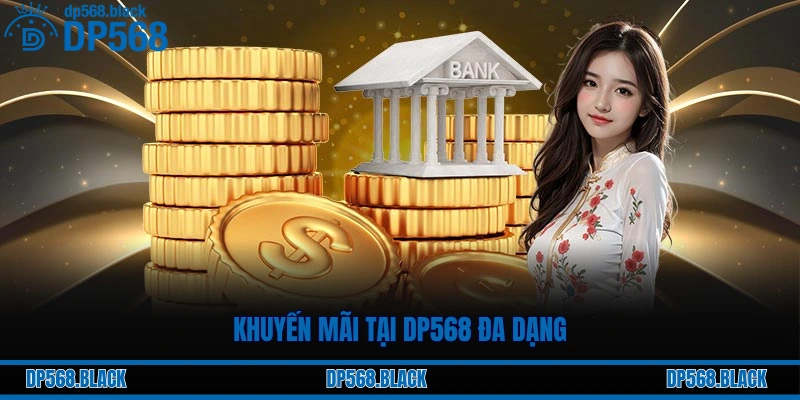 Khuyến mãi tại DP568 đa dạng