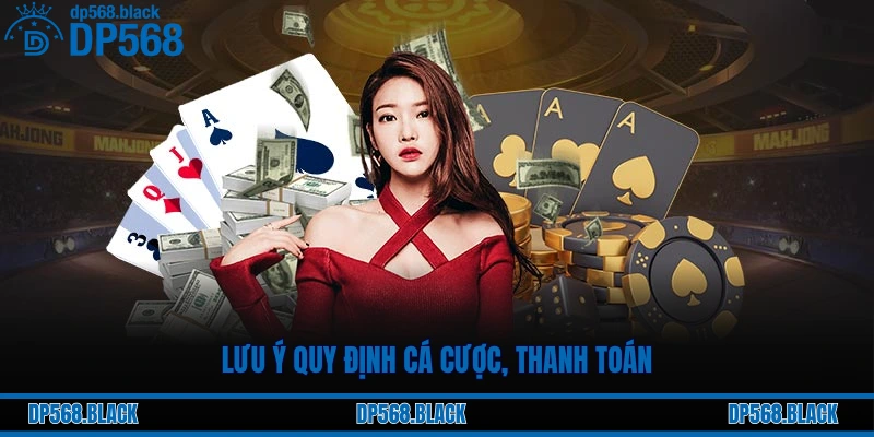 Lưu ý quy định cá cược, thanh toán