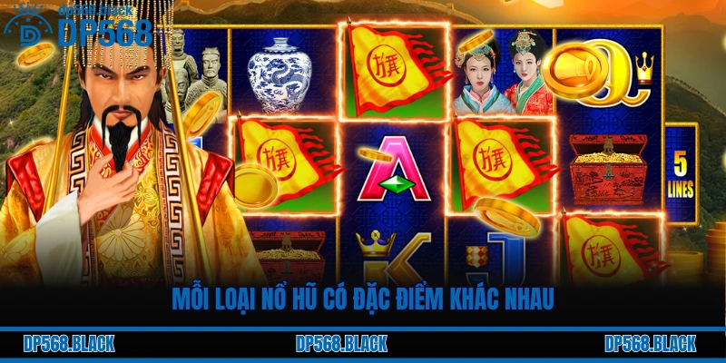 Mỗi loại nổ hũ có đặc điểm khác nhau