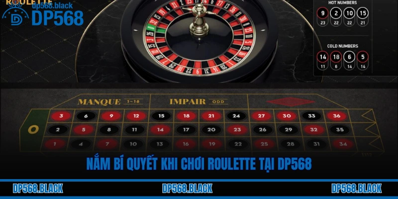 Nắm bí quyết khi chơi Roulette tại DP568