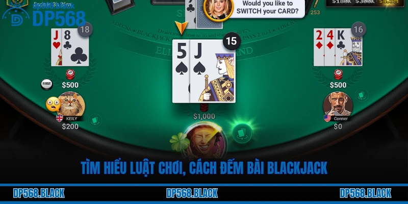 Luật Chơi và Cách Đếm Bài Cơ Bản Trong Blackjack Tại DP568 1 Tìm hiểu luật chơi, cách đếm bài Blackjack