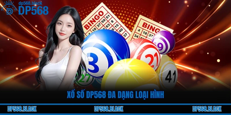 Xổ số DP568 đa dạng loại hình